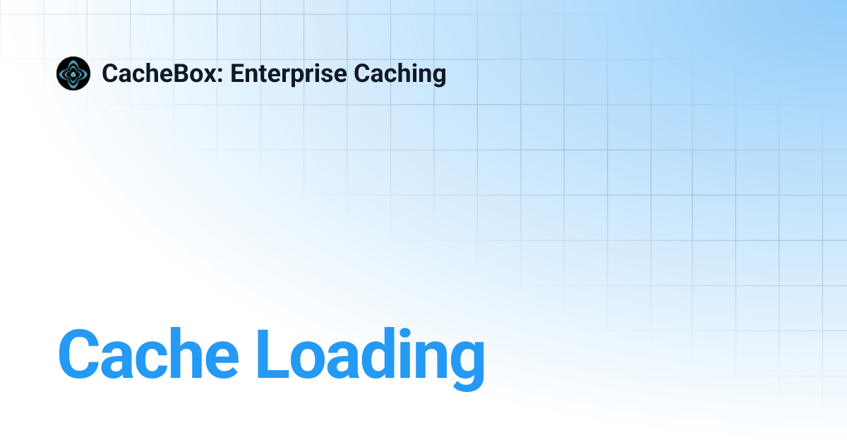 Cache Loading | CacheBox: Enterprise Caching