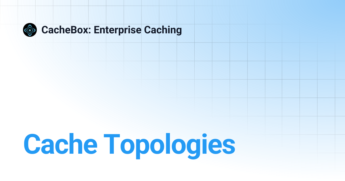 Cache Topologies | CacheBox: Enterprise Caching